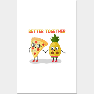 BETTER TOGETHER PINEAPPLE PIZZA Posters and Art